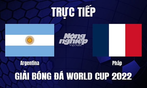 Trực tiếp Argentina vs Pháp trên VTV2, VTV Cần Thơ hôm nay 18/12