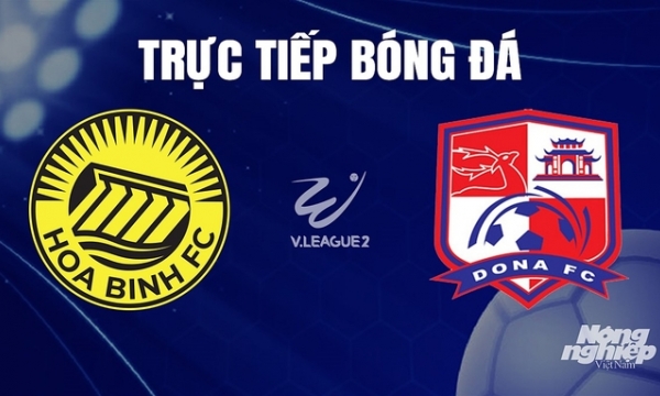 Trực tiếp Hòa Bình vs Đồng Nai giải V-League 2 trên FPTPlay hôm nay 10/12
