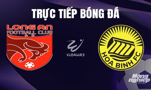 Trực tiếp Long An vs Hòa Bình giải V-League 2 trên TV360 hôm nay 23/12