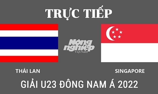 Trực tiếp Thái Lan vs Singapore giải U23 Đông Nam Á 2022 hôm nay 16/2