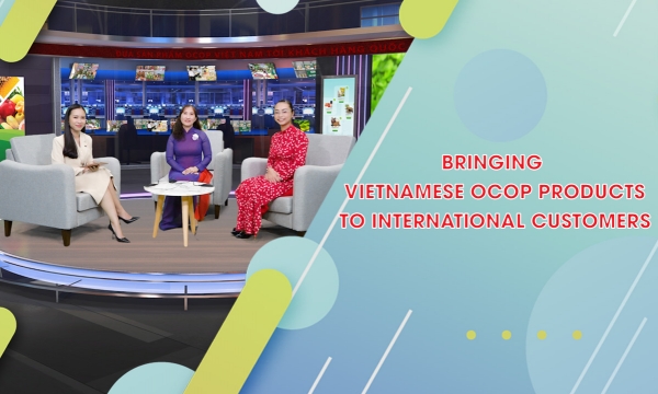 Bringing Vietnamese OCOP products to international customers