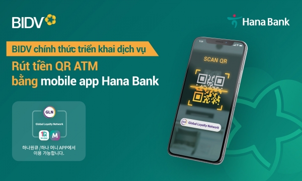 BIDV triển khai dịch vụ rút tiền QR cho khách hàng Hana Bank BIDV