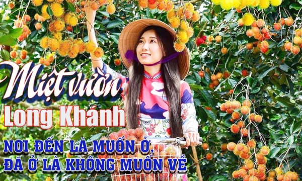 Miệt vườn Long Khánh - Nơi đến là muốn ở, đã ở là không muốn về