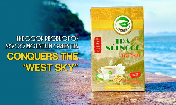 The OCOP product of Ngoc Mountain green tea conquers the 'West sky'