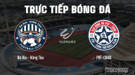 Trực tiếp Vũng Tàu vs PVF-CAND giải V-League 2 trên FPTPlay hôm nay 3/5