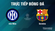 Trực tiếp Inter Milan vs Barcelona giải Cúp C1 Châu Âu trên On Football ngày 7/5/2025