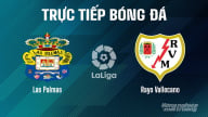 Trực tiếp Las Palmas vs Rayo Vallecano giải La Liga trên SCTV15 ngày 10/5/2025
