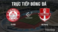 Trực tiếp TP.HCM vs Hải Phòng giải V-League 2024/25 trên FPTPlay, TV360 hôm nay 9/5/2025