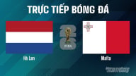 Trực tiếp Hà Lan vs Malta tại vòng loại World Cup 2026 ngày 11/6/2025