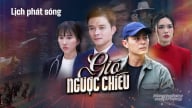 Lịch phát sóng phim Gió ngược chiều trên kênh THVL1