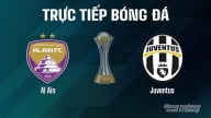 Trực tiếp Al Ain vs Juventus giải FIFA Club World Cup hôm nay 19/6/2025