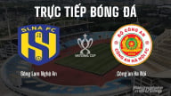 Trực tiếp SLNA vs CAHN tại chung kết cúp Quốc gia trên VTV7 hôm nay 29/6