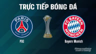 Trực tiếp PSG vs Bayern Munich giải FIFA Club World Cup hôm nay 5/7/2025