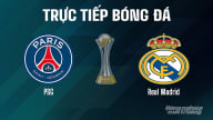 Trực tiếp PSG vs Real Madrid giải FIFA Club World Cup ngày 10/7/2025
