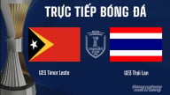 Trực tiếp Thái Lan vs Timor Leste giải U23 ĐNÁ 2025 trên VTV5 hôm nay 19/7