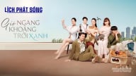 Lịch phát sóng phim Gió ngang khoảng trời xanh trên kênh VTV3
