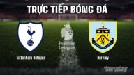 Trực tiếp Tottenham vs Burnley giải Ngoại hạng Anh trên K+ SPORT 1 hôm nay 16/8/2025