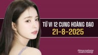 Tử vi 12 cung hoàng đạo ngày 20/8/2025: Thiên Bình sẽ có một ngày may mắn