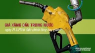 Giá xăng dầu trong nước ngày 21/8/2025 điều chỉnh tăng hay giảm?