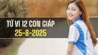 Tử vi 12 con giáp ngày 25/8/2025: Tuổi Hợi cần mạnh dạn nắm bắt cơ hội