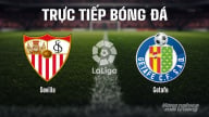 Trực tiếp Sevilla vs Getafe giải La Liga trên SCTV15 ngày 26/8/2025
