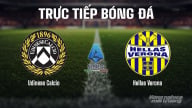 Trực tiếp Udinese Calcio vs Hellas Verona giải Serie A trên On Football hôm nay 25/8/2025