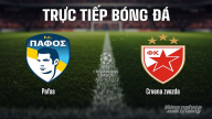 Trực tiếp Pafos vs Crvena zvezda giải Cúp C1 Châu Âu trên On Football ngày 27/8/2025