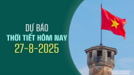 Tin thời tiết hôm nay 27/8/2025: Dự báo mưa lớn ở Đông Bắc Bộ