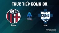 Trực tiếp Bologna vs Como giải Serie A trên On Sports+ hôm nay 30/8/2025