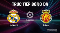 Trực tiếp Real Madrid vs Mallorca giải La Liga trên SCTV22 ngày 31/8/2025