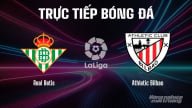 Trực tiếp Real Betis vs Athletic Bilbao giải La Liga trên SCTV22 ngày 1/9/2025