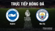 Trực tiếp Brighton vs Man City giải Ngoại hạng Anh trên K+ SPORT 1 ngày 31/8/2025
