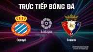 Trực tiếp Espanyol vs Osasuna giải La Liga trên SCTV15 ngày 1/9/2025