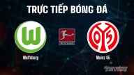 Trực tiếp Wolfsburg vs Mainz 05 giải Bundesliga trên TV360 hôm nay 30/8/2025