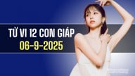 Tử vi 12 con giáp ngày 6/9/2025: Tuổi Tý may mắn, Sửu cần cẩn trọng