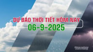 Dự báo thời tiết hôm nay 6/9/2025 mới nhất