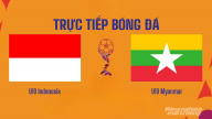 Nhận định, trực tiếp U19 Indonesia vs U19 Myanmar giải U19 ASEAN hôm nay 1/6/2026