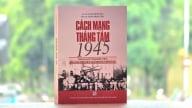 Cách mạng Tháng Tám và những dấu ấn không thể phai mờ