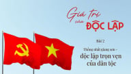 [Bài 2] Thống nhất giang sơn - độc lập trọn vẹn của dân tộc