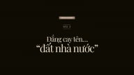 Nỗi đau của đất: [Bài 3] Đắng cay tên…'đất nhà nước'
