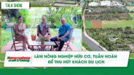 Làm nông nghiệp hữu cơ, tuần hoàn để thu hút khách du lịch