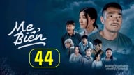 Phim Mẹ biển tập 44 trực tiếp VTV1 hôm nay 22/5/2025
