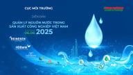 Diễn đàn Quản lý nguồn nước trong sản xuất công nghiệp Việt Nam 2025