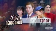 Phim Gió ngược chiều tập 1 trực tiếp THVL1 hôm nay 14/6/2025