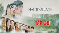 Phim Mặt trời lạnh tập 20 trực tiếp VTV3 hôm nay 15/7/2025
