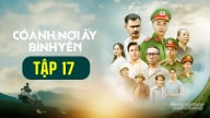 Phim 'Có anh, nơi ấy bình yên' tập 17 trực tiếp VTV1 hôm nay 26/8/2025