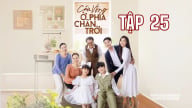 Phim Cầu vồng ở phía chân trời tập 25 trực tiếp VTV3 hôm nay 28/8/2025