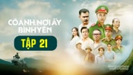 Phim 'Có anh, nơi ấy bình yên' tập 21 trực tiếp VTV1 hôm nay 3/9/2025