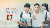 Phim Phía bên kia thành phố tập 7 trực tiếp VTV1 hôm nay 8/6/2026