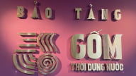 Dấu vết lịch sử ở Bảo tàng Gốm thời dựng nước